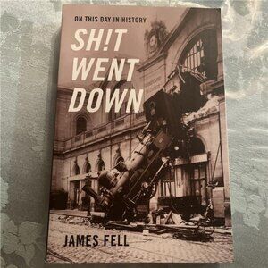 On This Day in History Sh!t Went Down - James Fell - Paperback History Book EUC